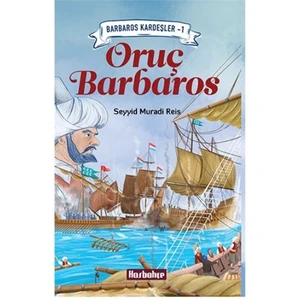 Has Bahçe Barbaros Kardeşler 1: Oruç Barbaros-Seyyid Muradi Reis