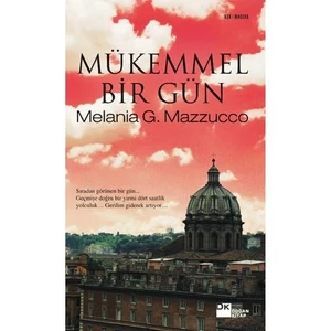 Mükemmel Bir Gün - Melania G. Mazzucco