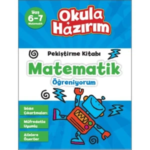 Okula Hazırım : Pekiştirme Kitabı Matematik Öğreniyorum - David Kirkby