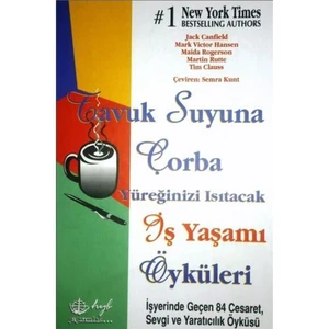 Tavuk Suyuna Çorba - Yüreğinizi Isıtacak İş Yaşamı Öyküleri