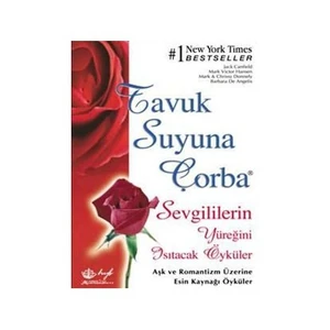 Tavuk Suyuna Çorba - Sevgililerin Yüreğini Isıtacak Öyküler-Jack Canfield
