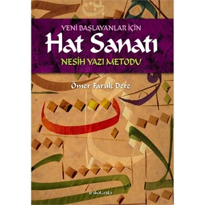 Yeni Başlayanlar İçin Hat Sanatı –Nesih Yazı Metodu - Ömer Faruk Dere