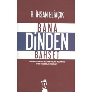 Bana Dinden Bahset - Recep İhsan Eliaçık