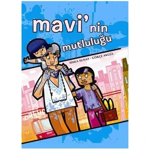 Mavi'Nin Mutluluğu - (8 Yaş Ve Üzeri)-Simla Sunay