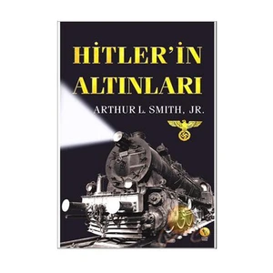 Hitler'İn Altınları-Arthur L. Smith