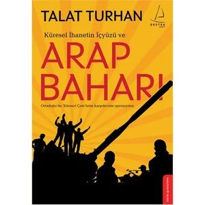 Küresel İhanetin İçyüzü Ve Arap Baharı-Talat Turhan