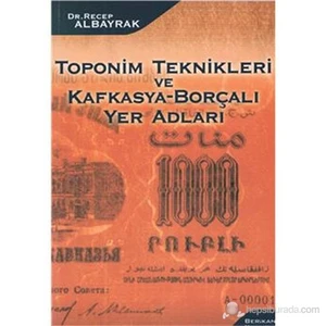 Toponim Teknikleri Ve Kafkasya-Borçalı Yer Adları-Recep Albayrak