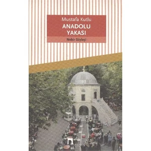 Anadolu Yakası - Mustafa Kutlu