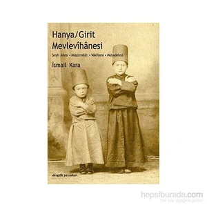 Hanya: Girit Mevlevihanesi - İsmail Kara