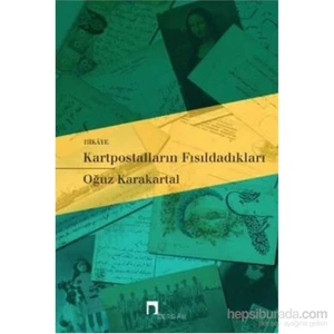 Kartpostalların Fısıldadıkları - Oğuz Karakartal