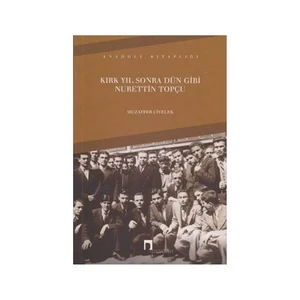 Kırk Yıl Sonra Dün Gibi Nurettin Topçu - Muzaffer Civelek