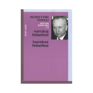 Varoluş Felsefesi Hareket Felsefesi - Nurettin Topçu