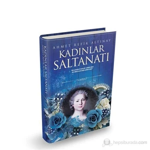 Kadınlar Saltanatı - Ahmet Refik Altınay