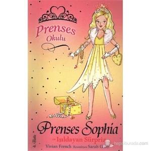 Prenses Okulu 05 Prenses Sophia ve Işıldayan Sürpriz - Vivian French