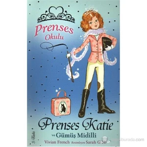 Prenses Okulu 02 Prenses Katie ve Gümüş Midilli - Vivian French