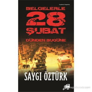 Belgelerle  Dünden Bugüne 28 Şubat-Saygı Öztürk