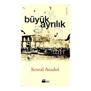Büyük Ayrılık - Kemal Anadol