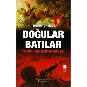 Doğular Batılar - Yirmi Beş Asırlık Savaş