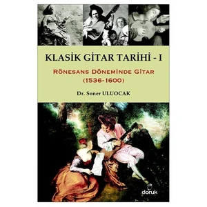 Klasik Gitar Tarihi - I (1536-1600) - Soner Uluocak