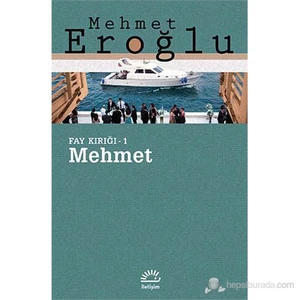 Fay Kırığı 1: Mehmet - Mehmet Eroğlu