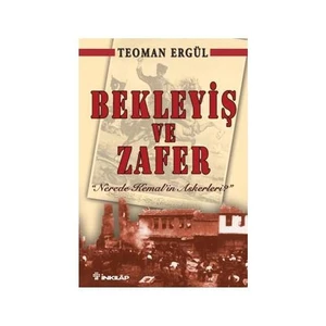 Bekleyiş Ve Zafer - Teoman Ergül