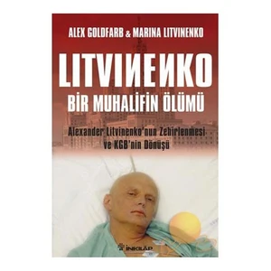 Lıtvınenko: Bir Muhalifin Ölümü - Alex Goldfarb