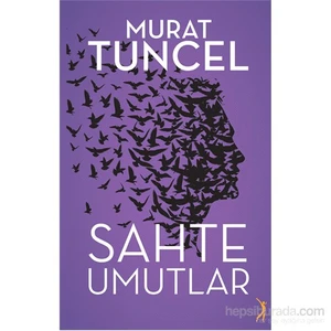Sahte Umutlar - Murat Tuncel