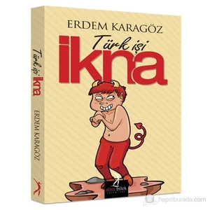Türk İşi İkna - Erdem Karagöz