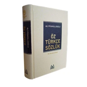 Öz Türkçe Sözlük - Ali Püsküllüoğlu