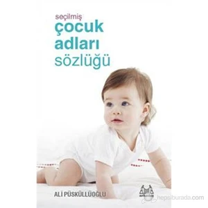 Seçilmiş Çocuk Adları Sözlüğü-Ali Püsküllüoğlu