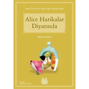 Alice Harikalar Diyarında - Lewis Carroll