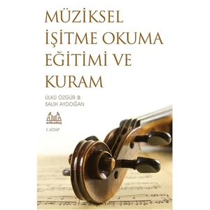 Müziksel İşitme Okuma Eğitimi Ve Kuram (1. Kitap) - Salih Aydoğan