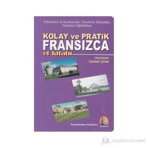 Kolay Ve Pratik Fransızca El Kitabı (Yolculukta, İş Seyahatinde, Turistlerle İletişimde, Fransızca Ö