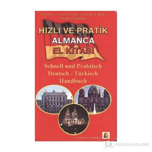 Hızlı Ve Pratik Almanca El Kitabı (Yolculukta, İş Seyahatlerinde, Turistlerle İletişimde Almanca Öğr
