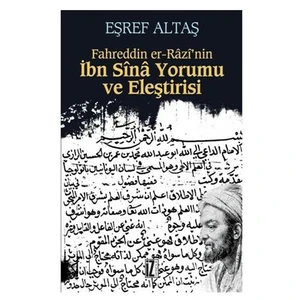 Fahreddin Er-Razi’nin İbn Sina Yorumu Ve Eleştirisi - Eşref Altaş
