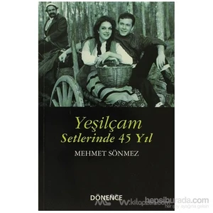 Yeşilçam Setlerinde 45 Yıl-Mehmet Sönmez