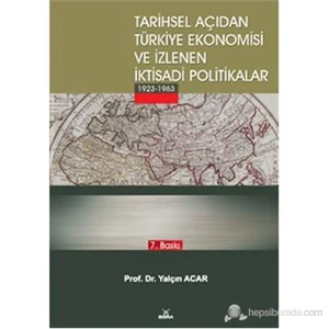 Tarihsel Açıdan Türkiye Ekonomisi Ve İzlenen İktisadi Politikalar-Yalçın Acar