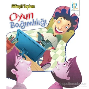 Bilinçli Toplum "Oyun Bağımlılığı"