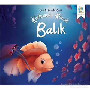 Sevimli Hayvanlar Serisi “Korkusuz Küçük  Balık” - Future Co