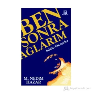 Ben Sonra Ağlarım-M. Nedim Hazar