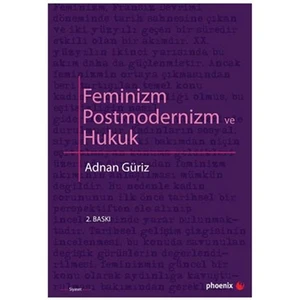 Feminizm Postmodernizm ve Hukuk - Adnan Güriz