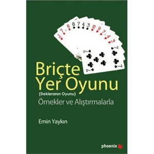 Briçte Yer Oyunu - Dekleranın Oyunu