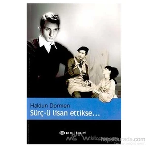 Sürç-ü Lisan Ettikse... - Haldun Dormen