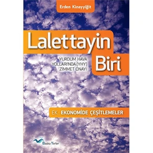 Lalettayin Biri: Yudum Hava Yolları’Nda (Yhy) Zı·Mmet Onayı-Erden Kınayyigˆİt