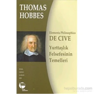 De Cive - Yurttaşlık Felsefesinin Temelleri-Thomas Hobbes