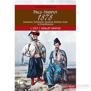 Palu - Harput 1878 : 1. Cilt - Adalet Arayışı 2. Cilt - Raporlar (2 Kitap Takım Kutulu)-Arsen Yarman