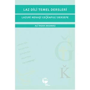 Laz Dili Temel Dersleri (Lazuri Nenaşi Geöüapuli Dersepe)-Ali İhsan Aksamaz