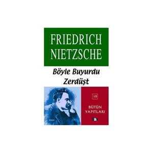 Böyle Buyurdu Zerdüşt - Friedrich Wilhelm Nietzsche