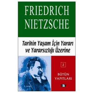 Tarihin Yaşam İçin Yararı Ve Yararsızlığı
