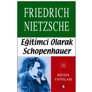 Eğitimci Olarak Schopenhauer - Friedrich Wilhelm Nietzsche